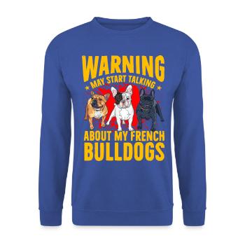 Avertissement peut commencer à parler de mon bouledogue français - Sweat-shirt Unisexe - bleu royal - Devant - Alina (178cm) & Michal (187cm)