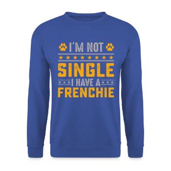 I'm not single I have a frenchie - Unisex Sweatshirt - royal blue - Front - Alina (178cm) & Michal (187cm)
