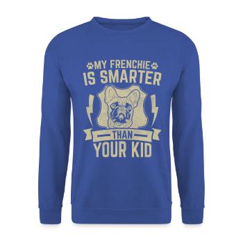 Mon Frenchie est plus intelligent que votre enfant - Sweat-shirt Unisexe - bleu royal - Devant - Alina (178cm) & Michal (187cm)