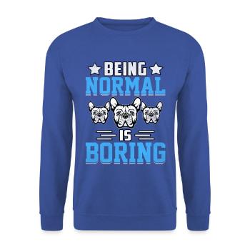 Being normal is boring Französische Bulldogge - Unisex Pullover - Royalblau - Vorne - Alina (178cm) & Michal (187cm)