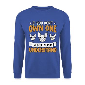 If you don't own one you'll never understand - Unisex Pullover - Royalblau - Vorne - Alina (178cm) & Michal (187cm)