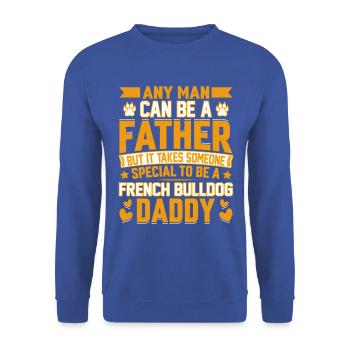 Bouledogue français Daddy Drôle de dicton - Sweat-shirt Unisexe - bleu royal - Devant - Alina (178cm) & Michal (187cm)