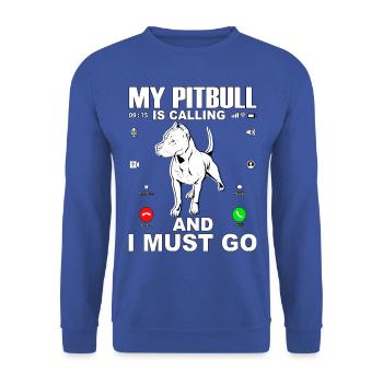 Mon Pitbull m’appelle et je dois partir - Sweat-shirt Unisexe - bleu royal - Devant - Alina (178cm) & Michal (187cm)