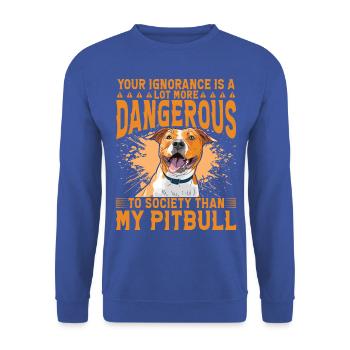 Votre ignorance est plus dangereuse que mon Pitbull - Sweat-shirt Unisexe - bleu royal - Devant - Alina (178cm) & Michal (187cm)