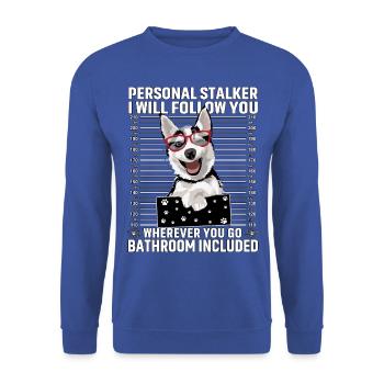 Husky Stalker Lustiger Spruch - Unisex Pullover - Royalblau - Vorne - Alina (178cm) & Michal (187cm)