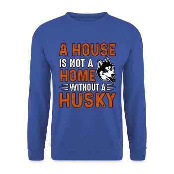 A house is not a home without a husky - Unisex Sweatshirt - royal blue - Front - Alina (178cm) & Michal (187cm)