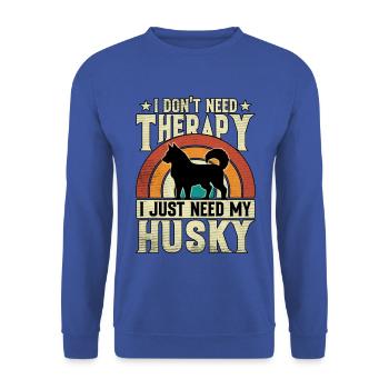 I don't need therapy I just need my husky - Unisex Sweatshirt - royal blue - Front - Alina (178cm) & Michal (187cm)
