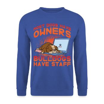La plupart des chiens ont des propriétaires les bouledogues ont du personnel - Sweat-shirt Unisexe - bleu royal - Devant - Alina (178cm) & Michal (187cm)