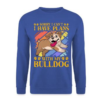 Sorry I can't I have plans with my Bulldog - Unisex Sweatshirt - royal blue - Front - Alina (178cm) & Michal (187cm)