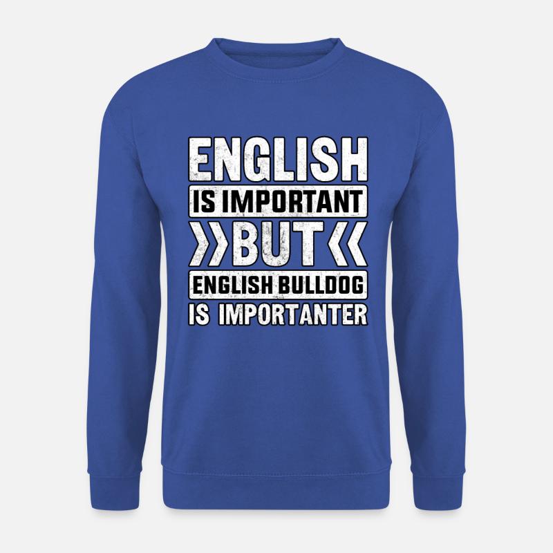 L’anglais est important bouledogue anglais importantplus important - Sweat-shirt Unisexe - bleu royal