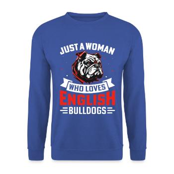 Just a woman who loves english bulldogs - Unisex Sweatshirt - royal blue - Front - Alina (178cm) & Michal (187cm)