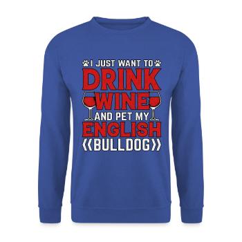 Je veux juste boire du vin et caresser mon bouledogue - Sweat-shirt Unisexe - bleu royal - Devant - Alina (178cm) & Michal (187cm)