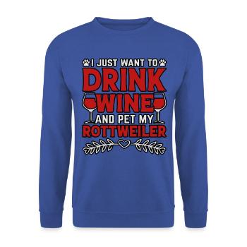 I just want to drink wine and pet my Rottweiler - Unisex Sweatshirt - royal blue - Front - Alina (178cm) & Michal (187cm)