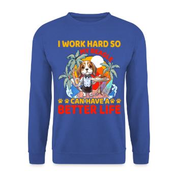 Je travaille dur pour que mon beagle puisse avoir une vie meilleure - Sweat-shirt Unisexe - bleu royal - Devant - Alina (178cm) & Michal (187cm)