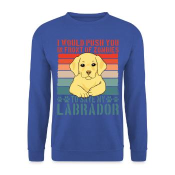 I would push you in front of zombies to save my - Unisex Pullover - Royalblau - Vorne - Alina (178cm) & Michal (187cm)