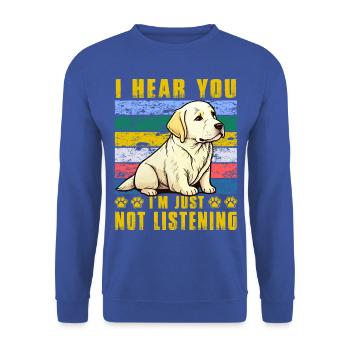 I hear you I'm just not listening Labrador - Unisex Pullover - Royalblau - Vorne - Alina (178cm) & Michal (187cm)