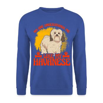 No one understands me like my Havanese - Unisex Sweatshirt - royal blue - Front - Alina (178cm) & Michal (187cm)