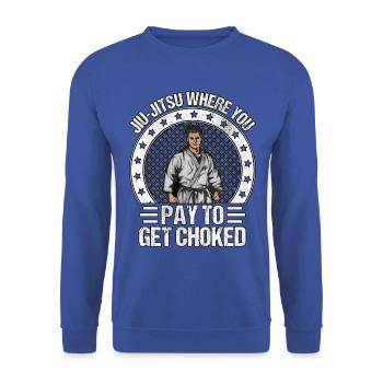 Jiu-Jitsu où vous payez pour vous étouffer - Sweat-shirt Unisexe - bleu royal - Devant - Alina (178cm) & Michal (187cm)