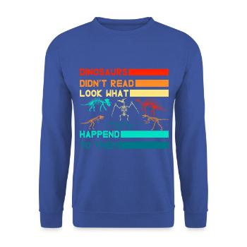 Dinosaurs didn't read look what happened to them - Unisex Sweatshirt - royal blue - Front - Alina (178cm) & Michal (187cm)