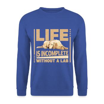 Life is incomplete without a Lab - Unisex Sweatshirt - royal blue - Front - Alina (178cm) & Michal (187cm)