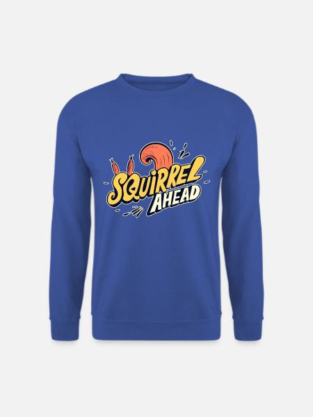 "squirrel ahead" Text Logo, Fun - Unisex Pullover - Royalblau