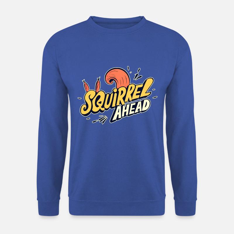 "squirrel ahead" text logo, fun - Unisex Sweatshirt - royal blue