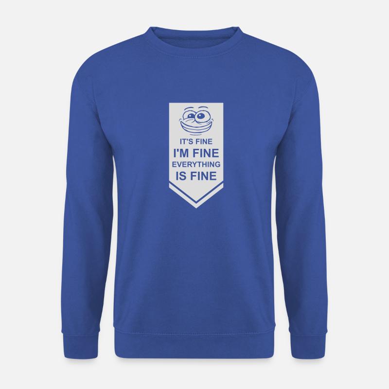 everything is fine quote - Unisex Sweatshirt - royal blue