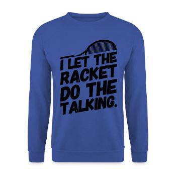 Tennis tennis player sayings tennis racket - Unisex Sweatshirt - royal blue - Front - Alina (178cm) & Michal (187cm)