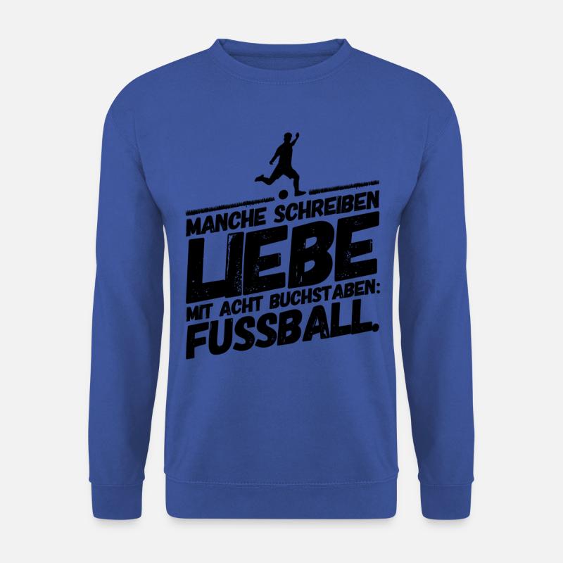 Fußball Lustige Coole Sprüche Liebe - Unisex Pullover - Royalblau
