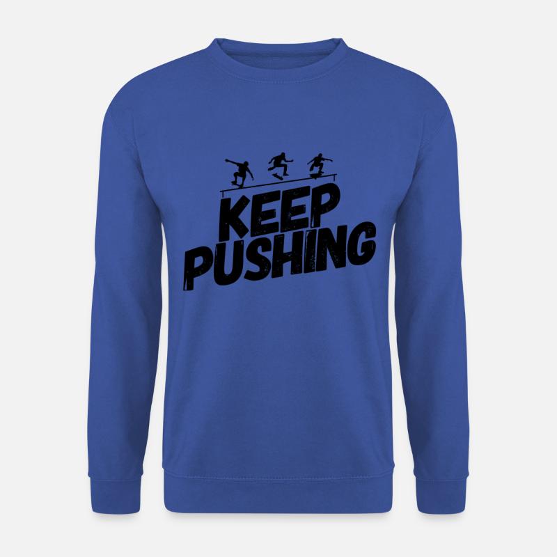 Skate Skater Skateboard Skaten Keep Pushing - Unisex Pullover - Royalblau