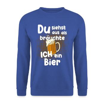 Du siehst aus als bräuchte ich ein Bier - Unisex Pullover - Royalblau - Vorne - Alina (178cm) & Michal (187cm)