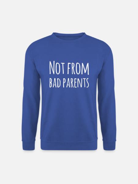 Denglisch: Not From Bad Parents - Lustiger Spruch - Unisex Pullover - Royalblau
