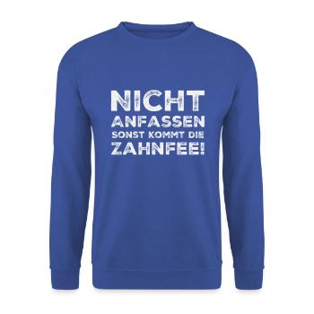 Nicht anfassen sonst kommt die Zahnfee - Spruch - Unisex Pullover - Royalblau - Vorne - Alina (178cm) & Michal (187cm)