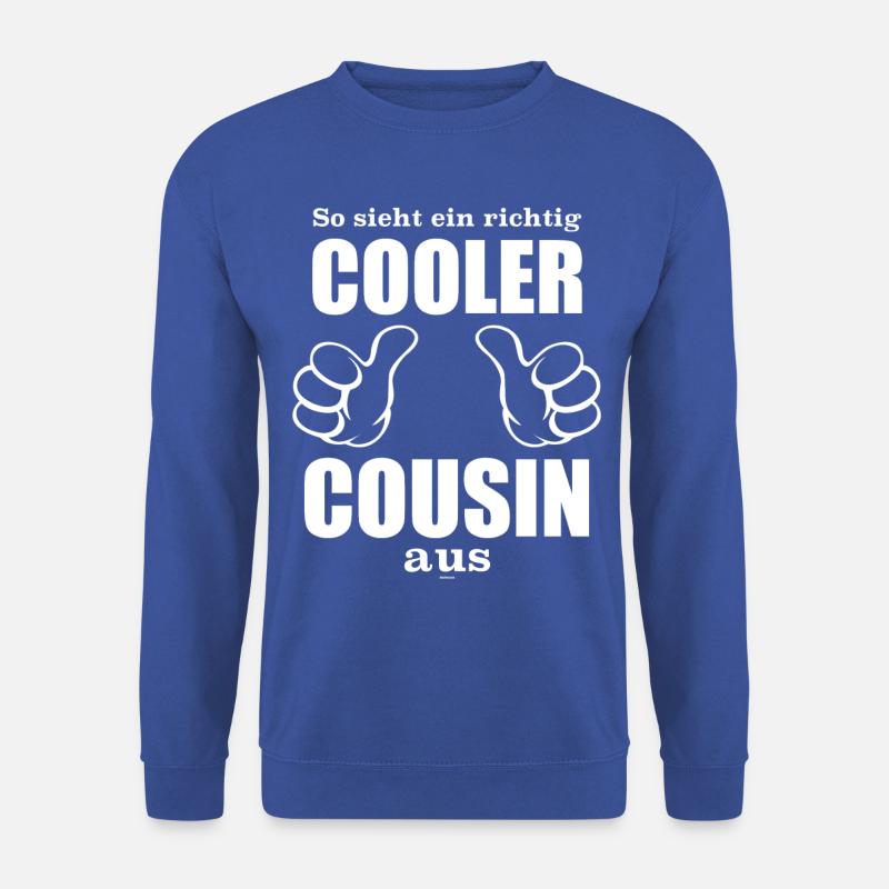 Der Cousin: So sieht ein ein richtig cooler Cousin - Unisex Pullover - Royalblau