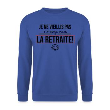 Je ne vieillis pas j'attends juste la retraite. - Sweat-shirt Unisexe - bleu royal - Devant - Alina (178cm) & Michal (187cm)