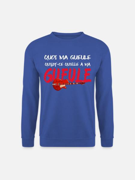 Quoi ma gueule qu'est-ce qu'elle a ma gueule - Sweat-shirt Unisexe - bleu royal