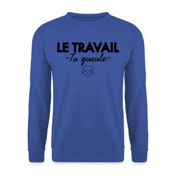 Le travail ta gueule. Humour noir - Sweat-shirt Unisexe - bleu royal - Devant - Alina (178cm) & Michal (187cm)