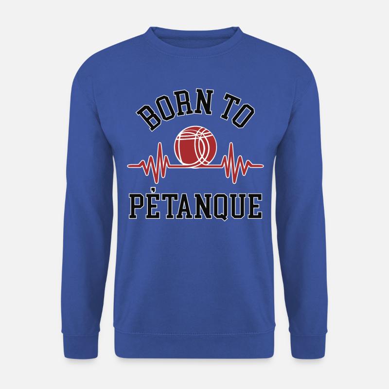BORN TO PÉTANQUE - Unisex Pullover - Royalblau