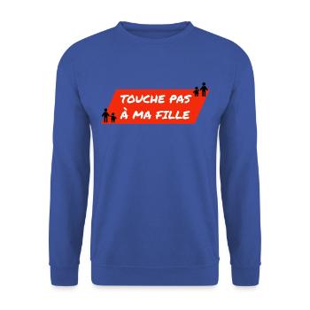 Touche pas à ma fille. - Sweat-shirt Unisexe - bleu royal - Devant - Alina (178cm) & Michal (187cm)