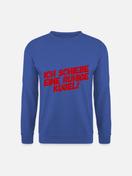 ich schiebe eine ruhige Kugel - Unisex Pullover - Royalblau
