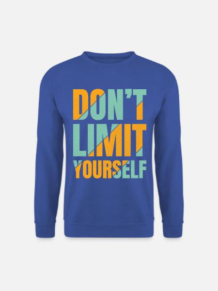 don't limit yourself - Unisex Pullover - Royalblau