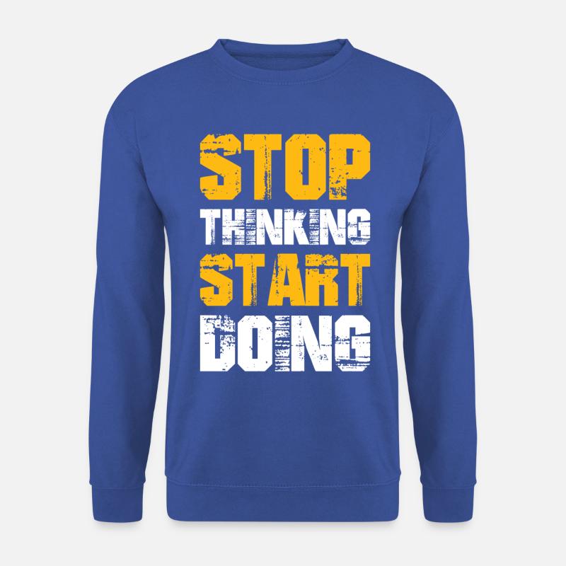 stop thinking start doing - Unisex Sweatshirt - royal blue
