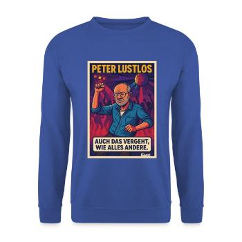 Humorvoller Dancefloor-Spruch mit Peter Lustlos - Unisex Pullover - Royalblau - Vorne - Alina (178cm) & Michal (187cm)