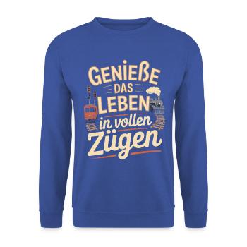 Bahn Genieße Das Leben In Vollen Zügen Eisenbahn - Unisex Pullover - Royalblau - Vorne - Alina (178cm) & Michal (187cm)
