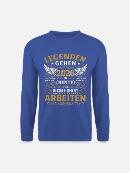 Rente 2026, Legende arbeitet - Unisex Pullover - Royalblau