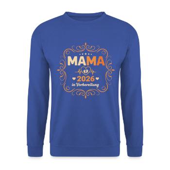 Mama 2026 in Vorbereitung - Unisex Pullover - Royalblau - Vorne - Alina (178cm) & Michal (187cm)
