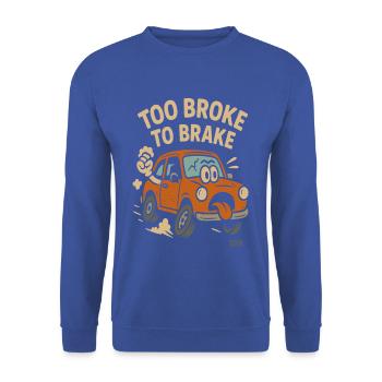Zu pleite zum Bremsen - Unisex Pullover - Royalblau - Vorne - Alina (178cm) & Michal (187cm)