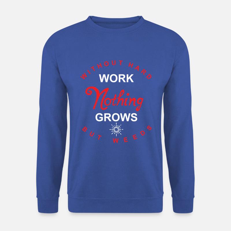 without hard work... - Unisex Sweatshirt - royal blue