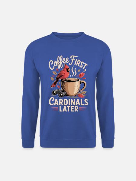 Kaffee zuerst, Kardinal später - Unisex Pullover - Royalblau