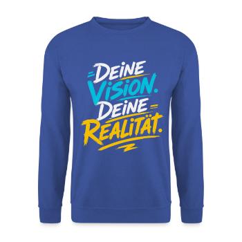 Deine Vision, Deine Realität - Unisex Pullover - Royalblau - Vorne - Alina (178cm) & Michal (187cm)